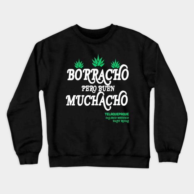 Borracho pero buen muchacho Crewneck Sweatshirt by 3coo